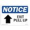 Signmission OSHA Notice Sign, Exit Pull Up With Symbol, 10in X 7in Decal, 7"W, 10" L, Landscape OS-NS-D-710-L-12242 - alternate 1